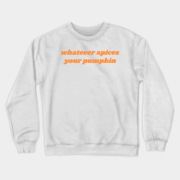 Spices your Pumpkin Crewneck Sweatshirt by stickersbyjori